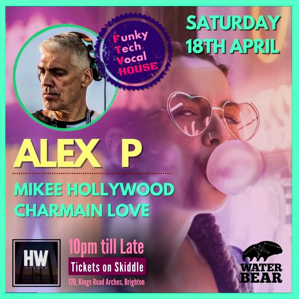 FTV House ft Alex P & Mikee Hollywood at WaterBear Brighton