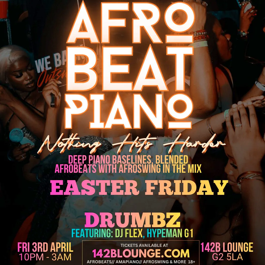 AfroBeat Piano : EASTER FRIDAY!!! at 142B Lounge Glasgow