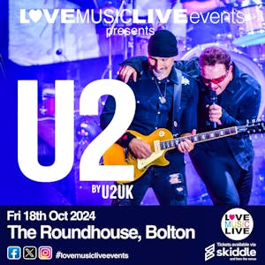 U2UK (U2 Tribute) -  Bolton Roundhouse - Fri 18/10/24