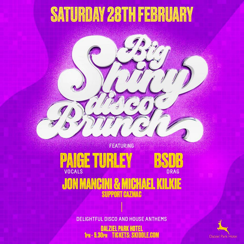 BIG SHINY DISCO BRUNCH - Sat 28th February - MOTHERWELL at Dalziel Park Golf And Country Club
