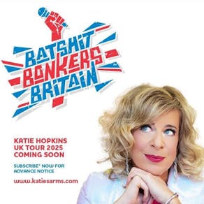 Katie Hopkins - Bats**t Bonkers Britain