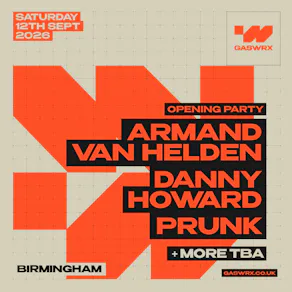 GASWRX Opening ft ARMAND VAN HELDEN, DANNY HOWARD, PRUNK & MORE