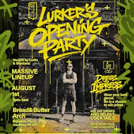 Lurker's Opening Party at Bread And Butter Arch