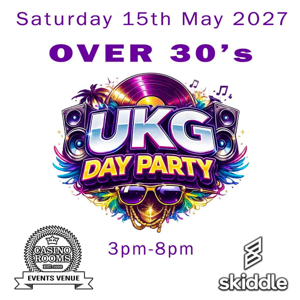 UKG Day Party (Over 30's)  - Saturday 15 May 2027 at Casino Rooms