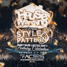 House Warming meets Style & Pattern at Faces NightClub, UK