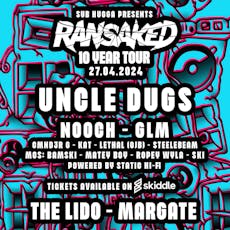 Sub Hugga X Ransaked Records 10 Year Tour with Uncle Dugs+ Nooch at Cliff Bar Lido Margate