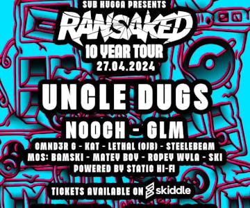 Sub Hugga X Ransaked Records 10 Year Tour with Uncle Dugs+ Nooch
