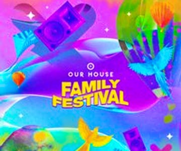 Our House Family Festival 2024