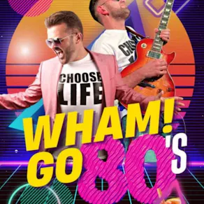 Wham Go 80s Live At The Arena