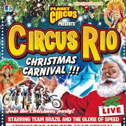 Planet Circus Presents Circus Rio, Christmas show 2019! Hucknall Tickets | Hucknall Car Boot Site Nottingham  | Wed 1st January 2020 Lineup