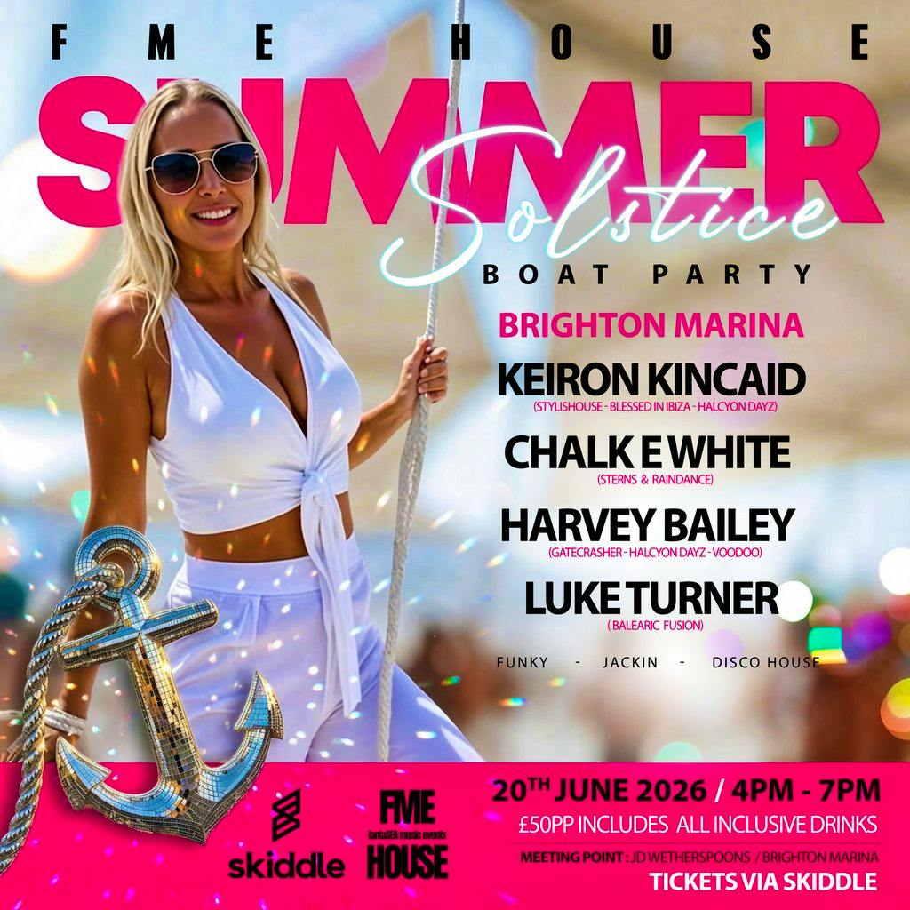 FME HOUSE "The Summer Solstice Boat Party"Brighton Marina at JD Wetherspoons