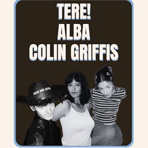 Juicy Promotions Presents: TERE!, ALBA & Colin Griffis @ The Jac