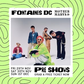 FONTAINES DC - Pre Show Parties