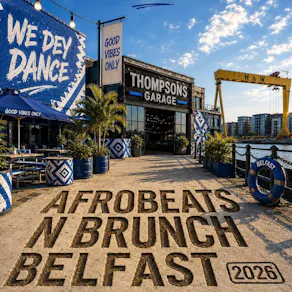 Belfast Takeover - Day Party - 23+ Afrobeats N Brunch