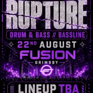 Rupture Dnb/baseline at Fusion Grimsby