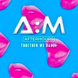 A:M After Hours Tickets | Lightbox London, London  | Sat 4th May 2024 Lineup