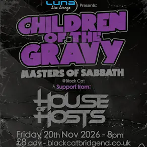CHILDREN OF THE GRAVY plus HOUSE OF HOSTS @ Black Cat, Bridgend
