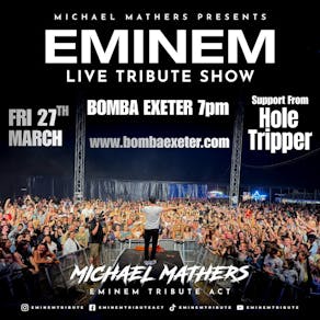 Eminem Tribute - Michael Mathers | Bomba Exeter 27.03.26