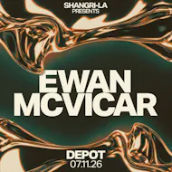 Shangri-La Presents: Ewan McVicar at Depot
