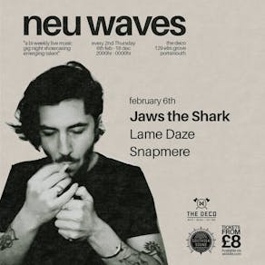 neu waves #124 Jaws the Shark / Lame Daze / Snapmare