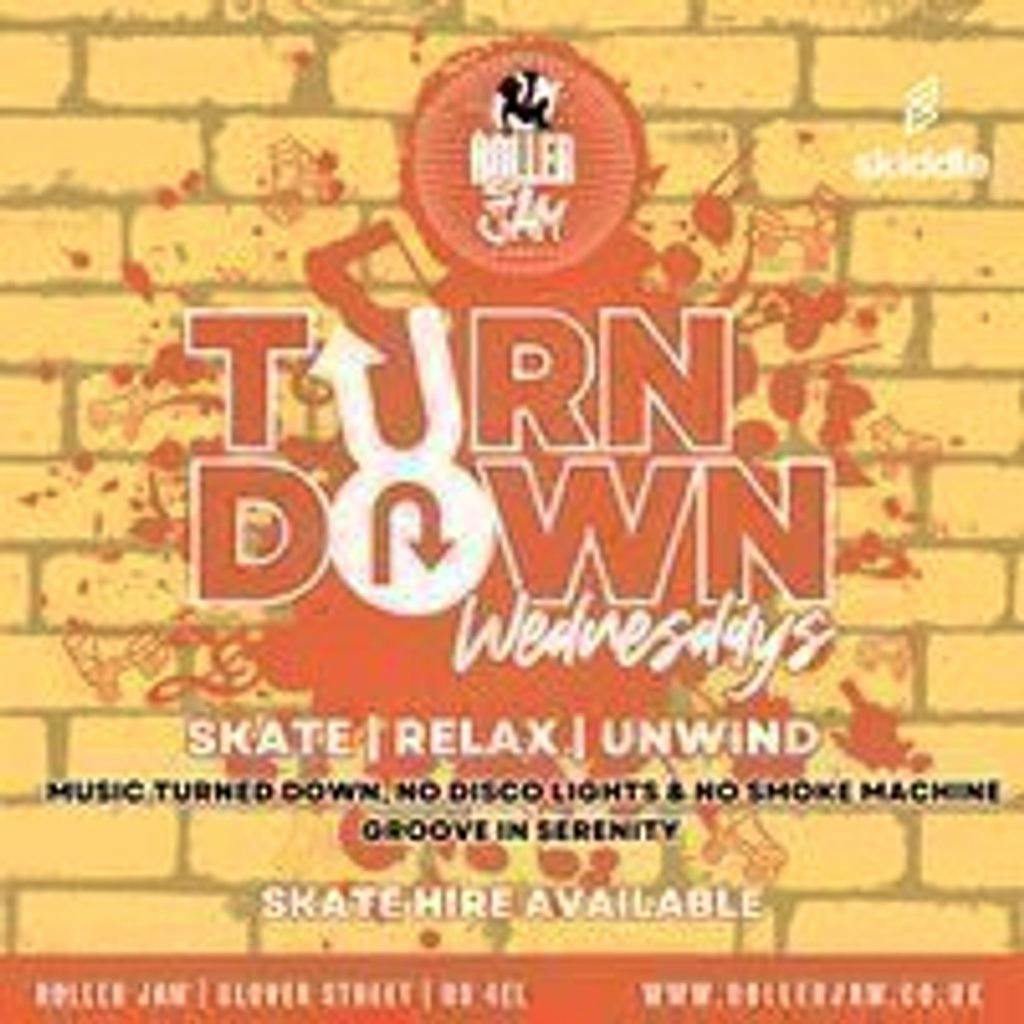 Rollerjam Presents TURN DOWN WEDNESDAYS 6pm 11pm Tickets