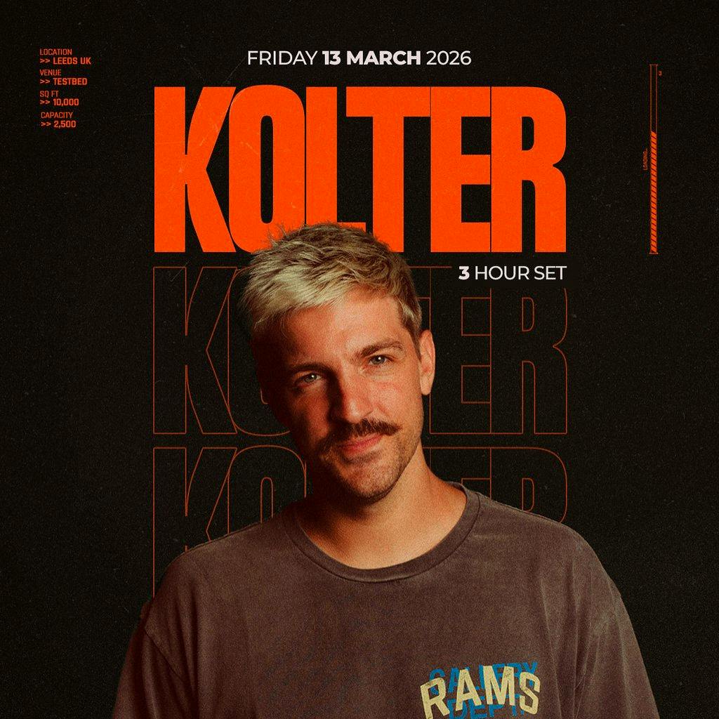 KOLTER [3 HOUR SET] >> TESTBED Leeds at TESTBED   Leeds