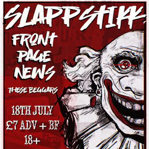 Slappstikk @ The Pack Horse with Front Page News & These Beggars