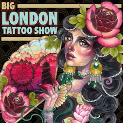 Big London Tattoo Show Tickets | ExCel London London  | Sun 4th September 2022 Lineup
