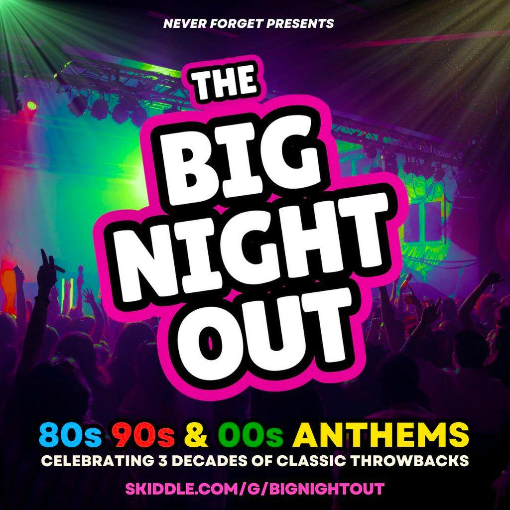 The BIG NIGHT OUT - 80s, 90s & 00s Stowmarket , John Peel Centre at The John Peel Centre For Creative Arts