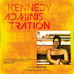 Kennedy Administration Tickets | The Forge Arts Venue London  | Fri 10th May 2024 Lineup