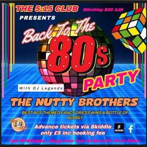 Back To The 80's With The Nutty Brothers