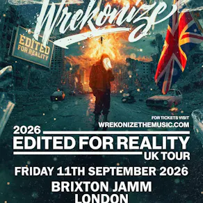 Raise the Bar presents: Wrekonize - Edited for Reality UK Tour