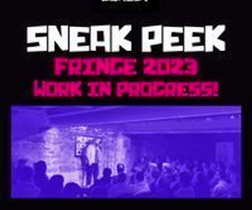 Sneak Peek: Fringe 2023... Work In Progress! - 7pm