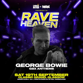 Rave Heaven with George Bowie (GBX)