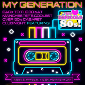 My Generation, ft. The Driscols