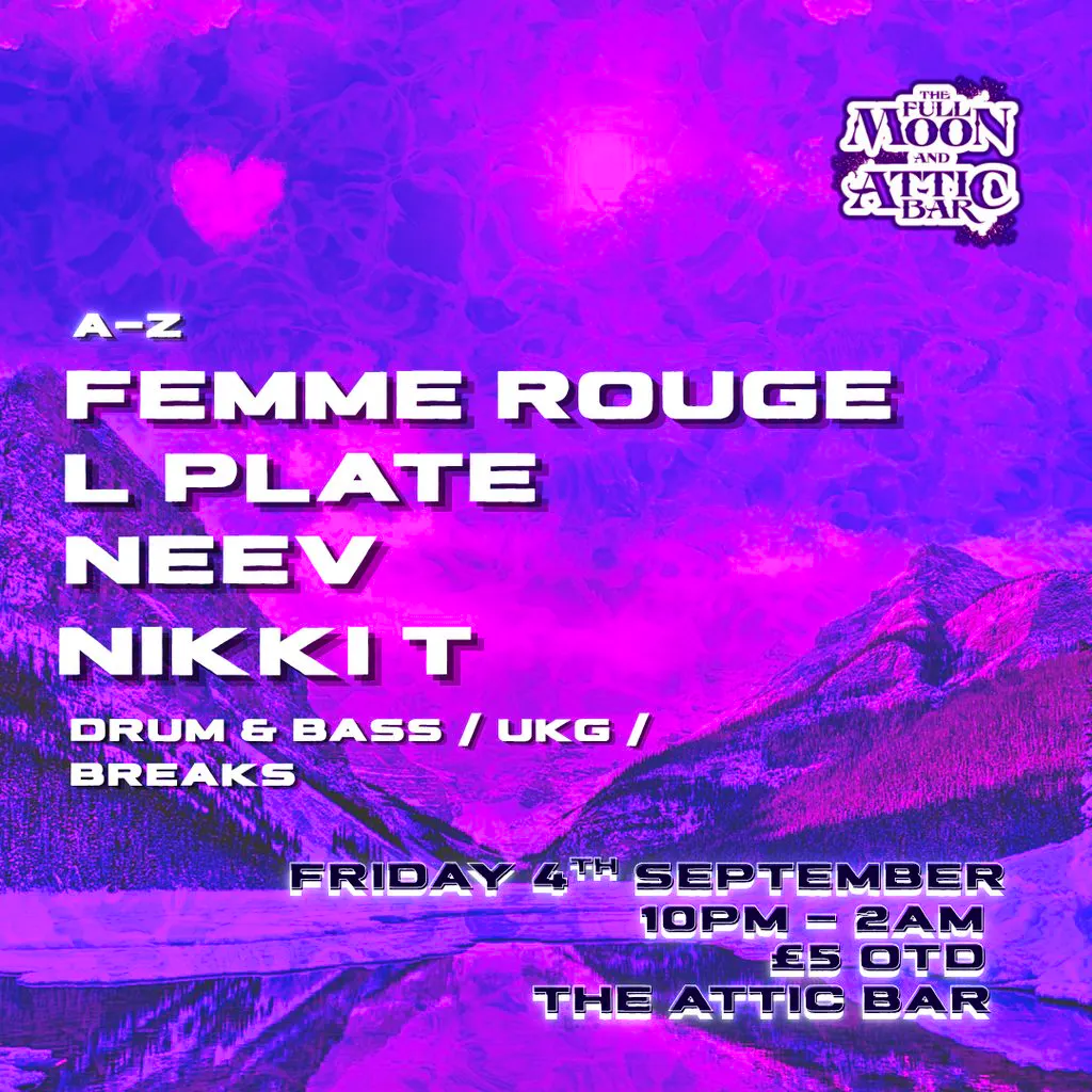 Attic Bar Residents: Neev, Femme Rouge, Nikki T, L Plate at The Full Moon And Attic Bar