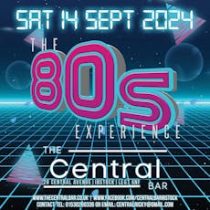 The 80s Experience at THE CENTRAL BAR And VENUE