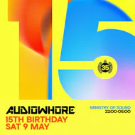Audiowhore 15th Birthday at Ministry Of Sound
