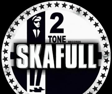 Ska 2 Tone & Reggae Night with Skafull