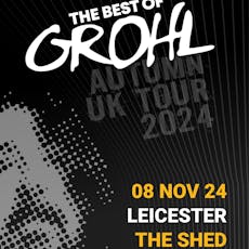 The Best of Grohl - The Shed, Leicester at The Shed The Vault