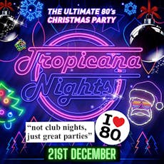 Tropicana Nights 80's Xmas Party at The Mill Arts And Events Centre
