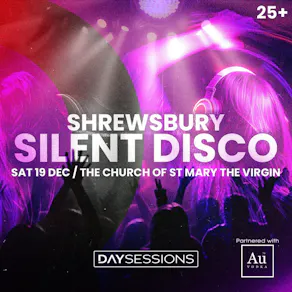 DAY SESSIONS Presents: SILENT DISCO -Shrewsbury - 2026