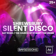 DAY SESSIONS Presents: SILENT DISCO -Shrewsbury - 2026 at The Church Of St Mary The Virgin