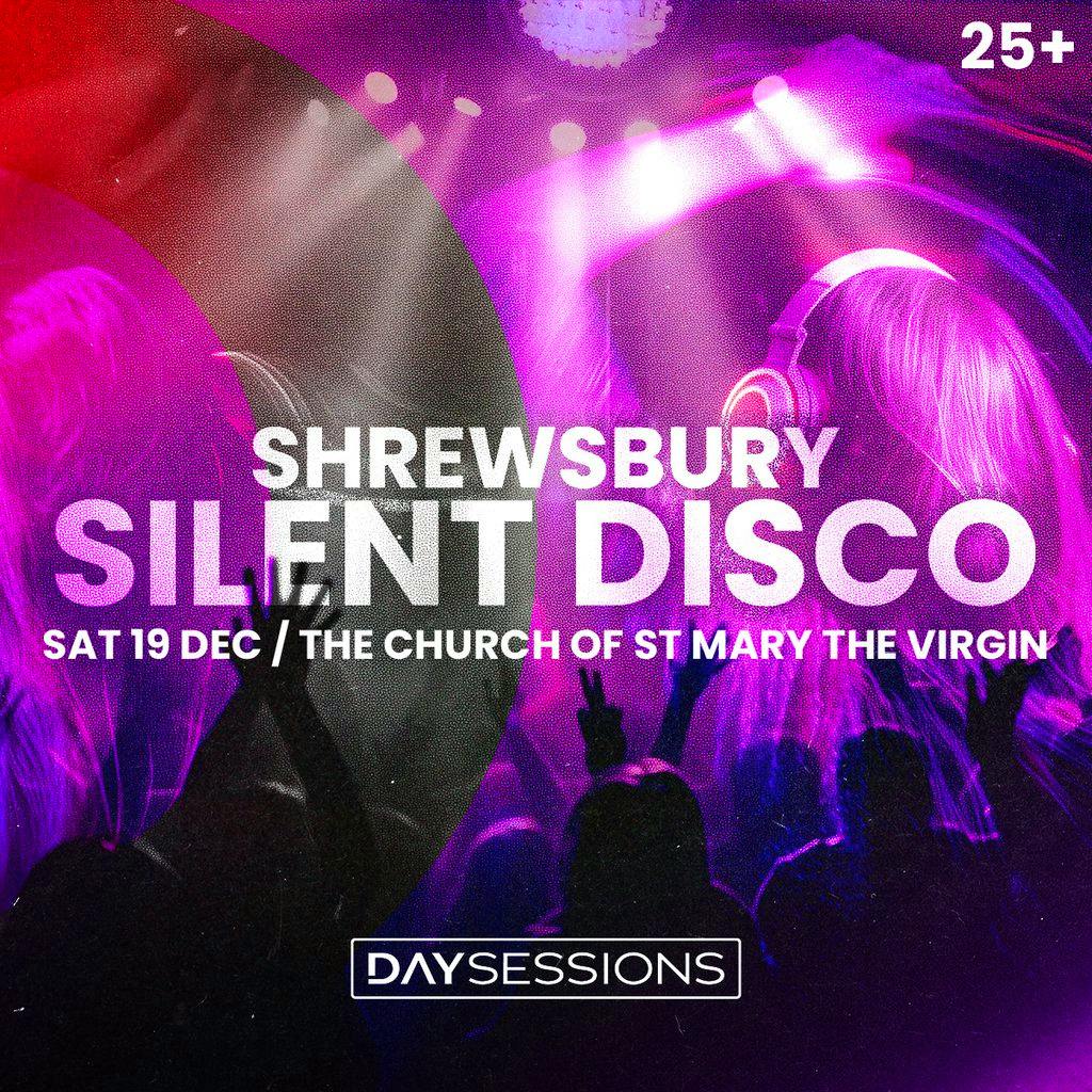 DAY SESSIONS Presents: SILENT DISCO -Shrewsbury - 2026 at The Church Of St Mary The Virgin