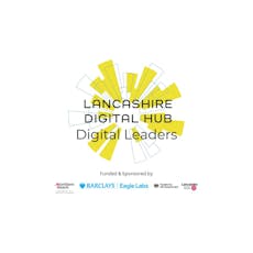 Lancashire Digital Leaders @ Strawberry Fields, Chorley at Strawberry Fields Digital Hub