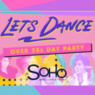 +35 Nostalgic Day Time Event: LETS DANCE at Soho Dublin