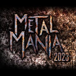 Metal Mania  2023 Tickets | The Black Prince Northampton  | Sat 8th April 2023 Lineup