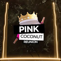 Pink Coconut Reunion Summer Ball (Bank Holiday Special) Tickets | Pryzm Nottingham  | Sun 7th May 2023 Lineup