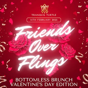 Friends over Flings - Valentines Day Bottomless Brunch