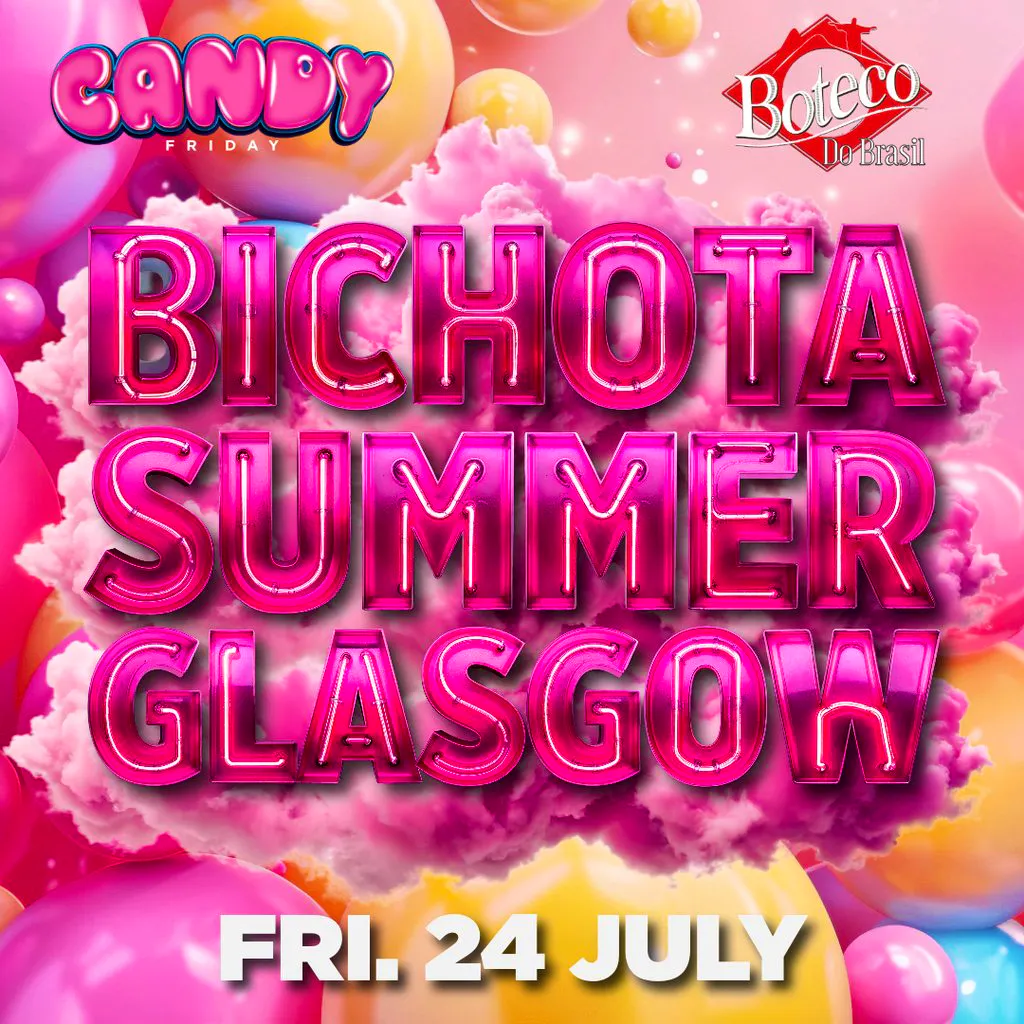 Candy Friday BICHOTA SUMMER GLASGOW @ Boteco Do Brasil at BOTECO DO BRASIL